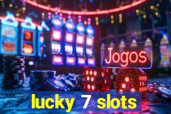 lucky 7 slots